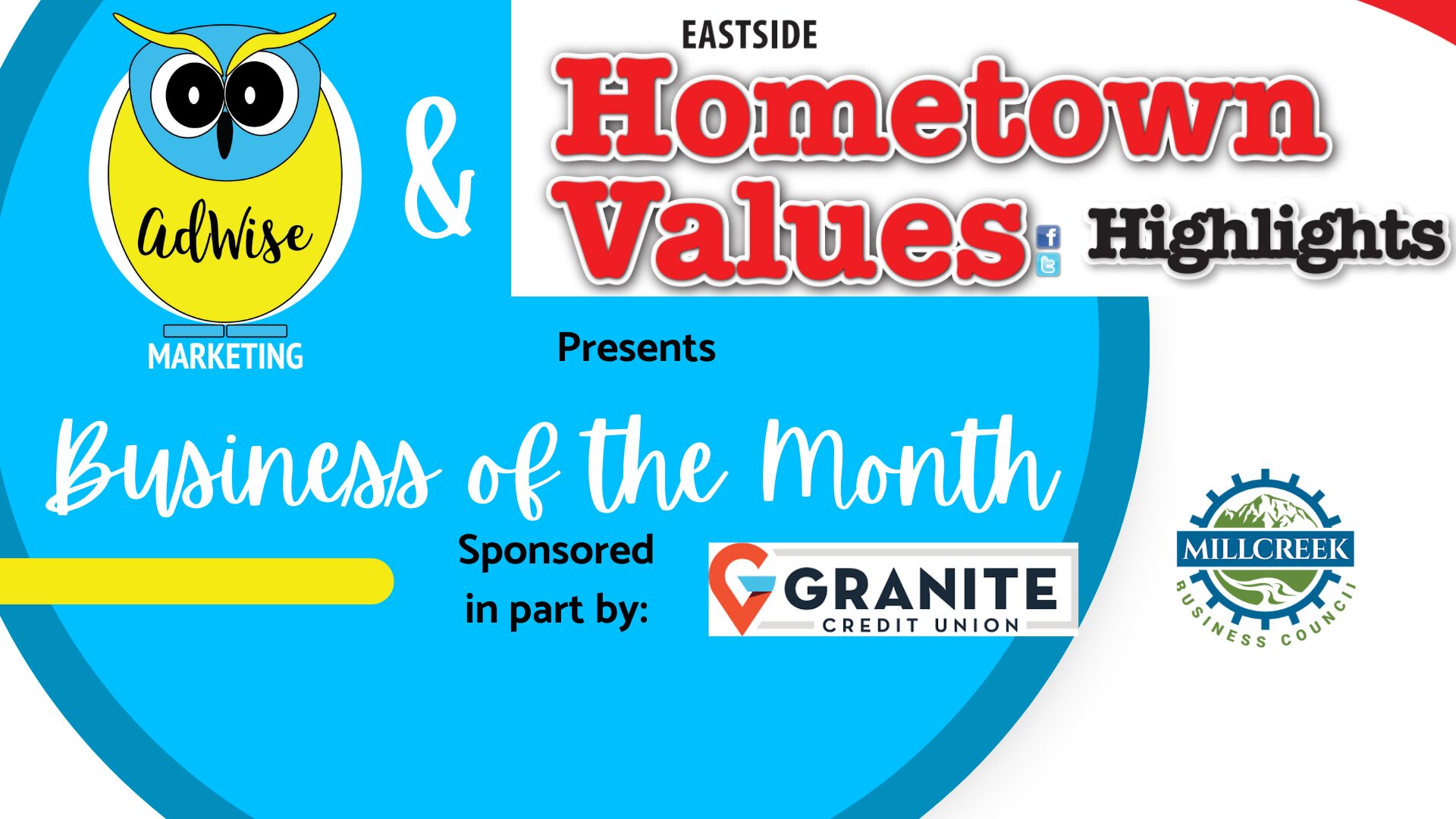 Adwise Marketing & Hometown Values eastside present Business of the month sponsored by Millcreek Business Council and Granite Credit Union, branded for Adwise with yellow and blue bubbles/circles. 